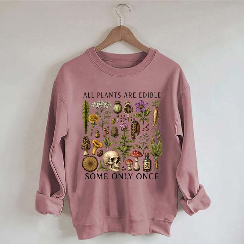 Retro All Plants Are Edible Some Only Once Sweatshirt