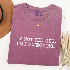 I'm Not Yelling Im Projecting Theatre T-Shirt
