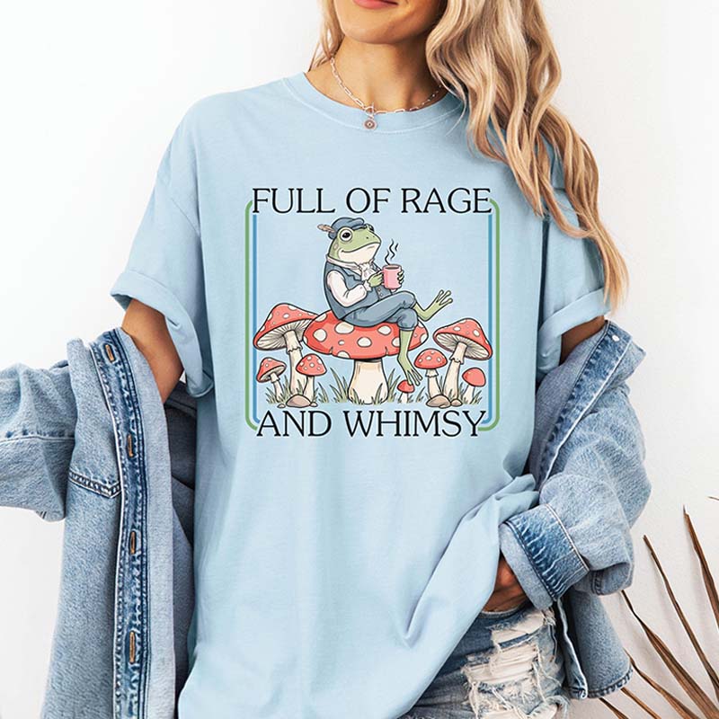 Full Of Rage and Whimsy' T-Shirt