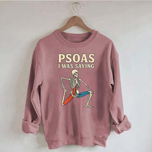 Psoas I Was Saying Massage Therapist Sweatshirt