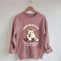 Undiagnosed But Something Ain't Right Cat Sweatshirt