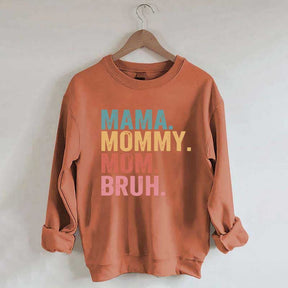 Mama Mommy Mom Bruh Sweatshirt