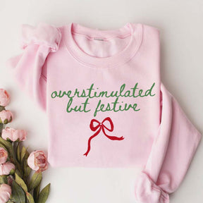 Overstimulated But Festive Christmas Sweatshirt