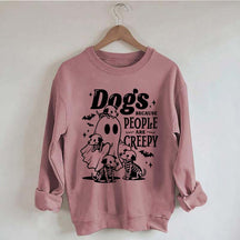 Dogs Because People Are Creepy Mom Sweatshirt