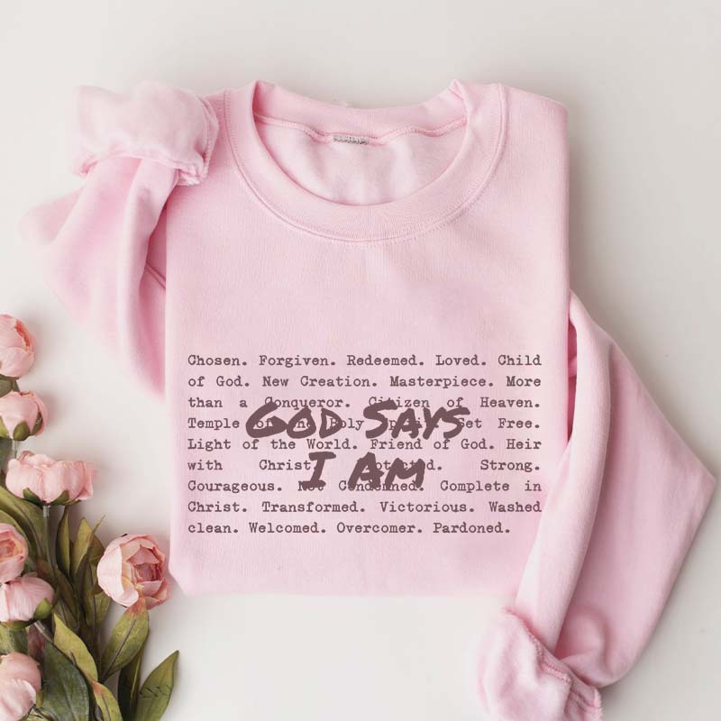 God Says I am Christian Sweatshirt