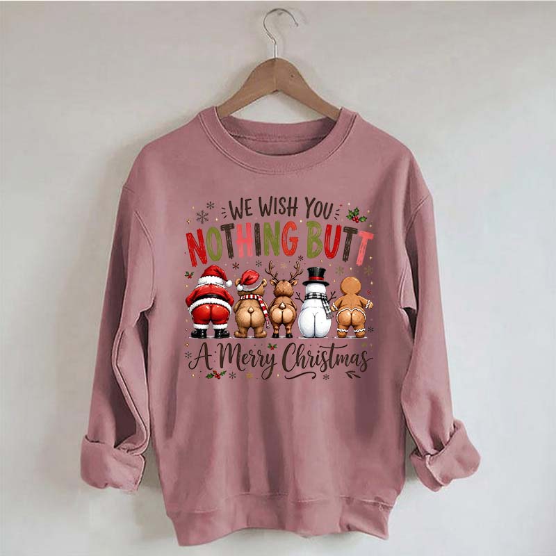 Retro We Wish You Nothing Butt A Merry Christmes Sweatshirt