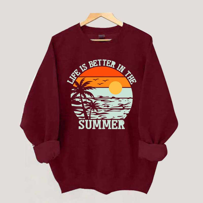 Life is Better in the Summer Vintage Sweatshirt