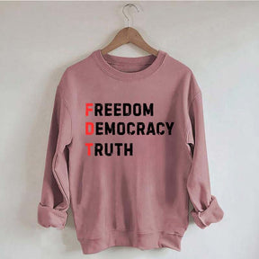 Freedom Democracy Truth Sweatshirt