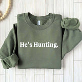 He's Hunting Wife Sweatshirt