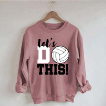 Lets Do This Volleyball Sweatshirt