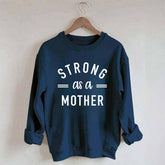 Strong As A Mother Muscle Sweatshirt