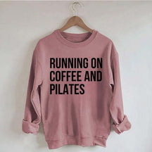 Running On Coffee And Pilates Workout Sweatshirt