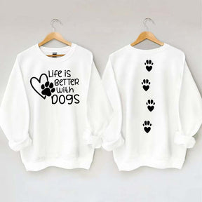 Life Is Better With Dogs Lover Gift Sweatshirt