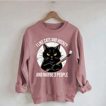 I Like Cats And Hockey And Maybe 3 People Sweatshirt