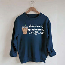 Phonemes Graphemes And Caffeine Sweatshirt