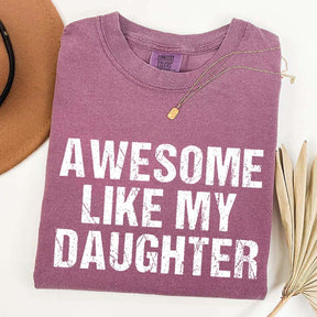 Awesome Like My Daughter Trendy T-Shirt