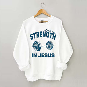 Put My Strength In Jesus Sweatshirt