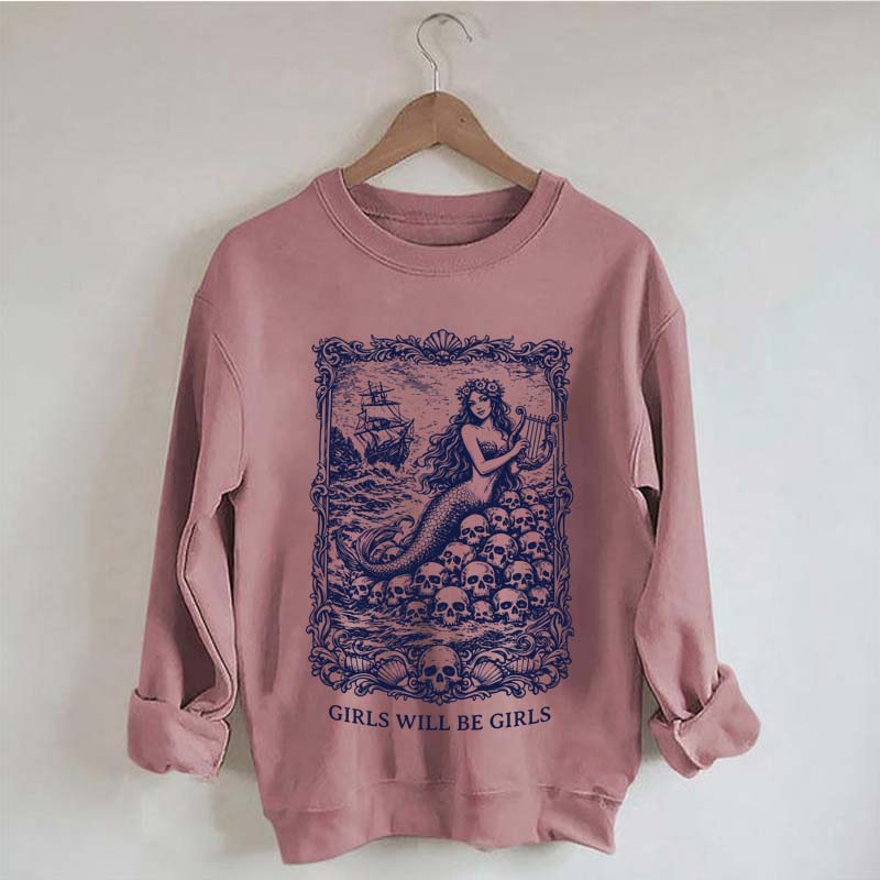 Vintage Mermaid Siren Girls Will Be Girls Feminist Sweatshirt
