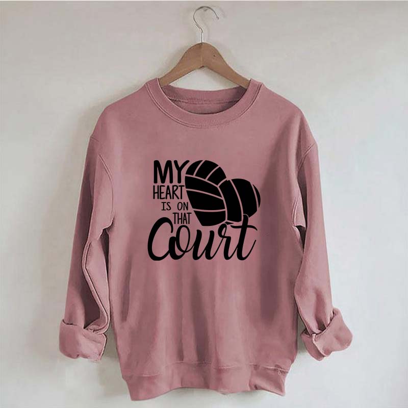 My Heart Is On That Court Sweatshirt