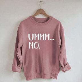 Ummm... No Sweatshirt