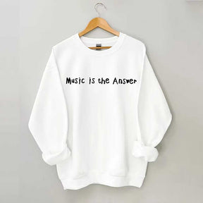 Music Is The Answer Sweatshirt