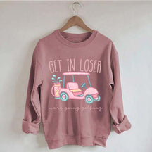 Get In Loser Ladies Golf Sweatshirt