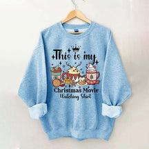 This Is My Christmas Movie Sweatshirt
