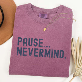 Pause Nevermind Tournament T-Shirt