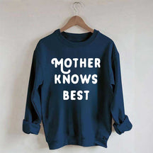 Mother Knows Best Sweatshirt