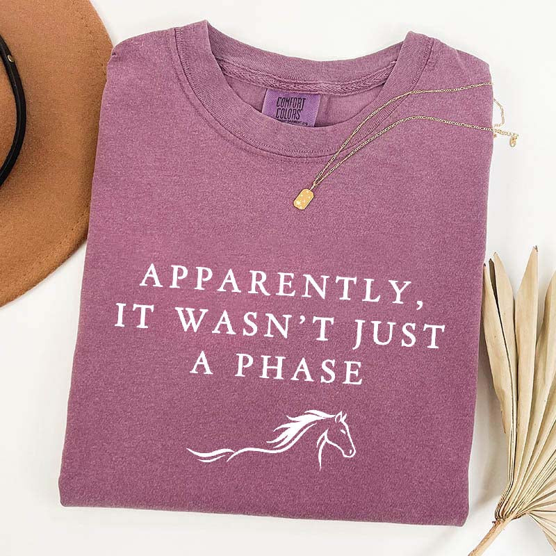 Apparently It Wasn't Just A Phase T-Shirt
