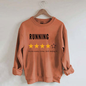 Running Hurts Every Time Still Doing It Sweatshirt