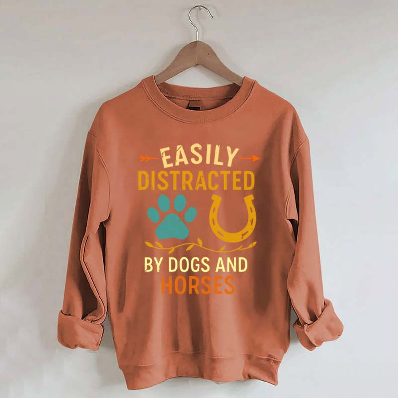 Easily Distracted By Dogs And Horses Sweatshirt