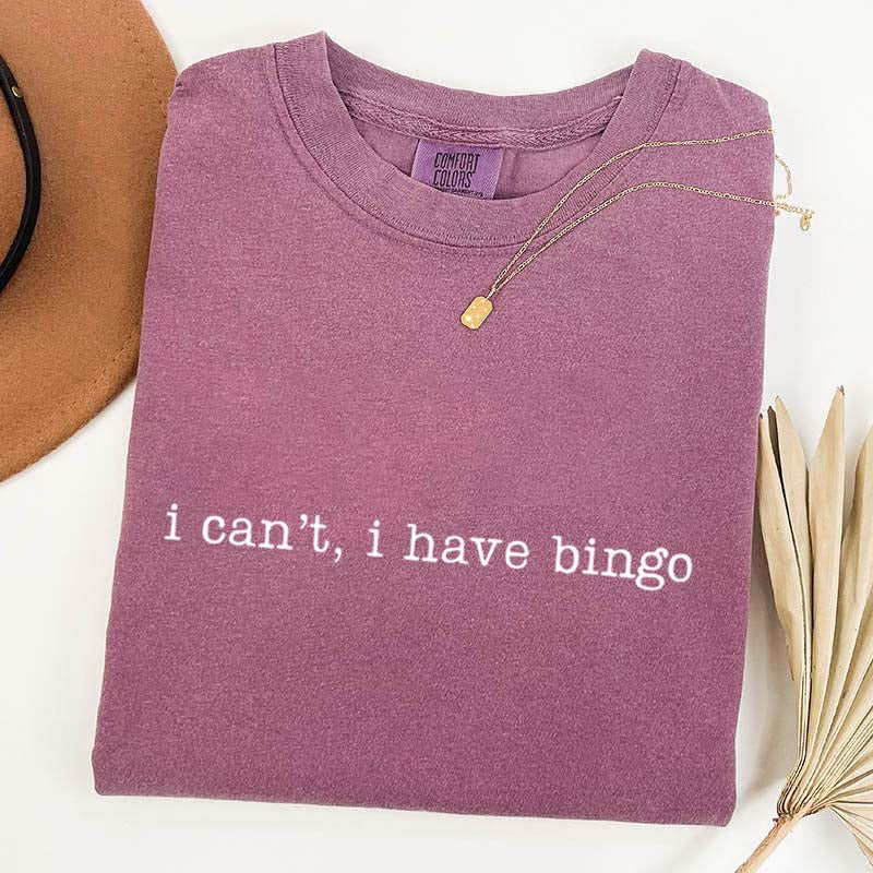 I Can't I Have Bingo T-Shirt