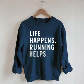 Life Happens Running Helps Sweatshirt