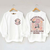 Motherhood Is Kingdom Work Sweatshirt