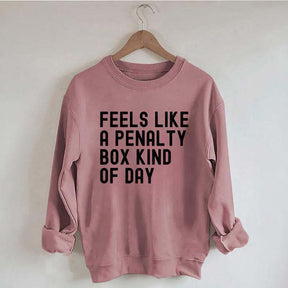 Penalty Box Kind Of Day Hockey Sweatshirt