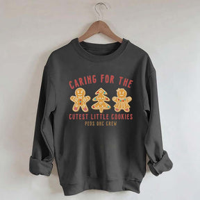 Caring For The Cutest Little Cookies Sweatshirt