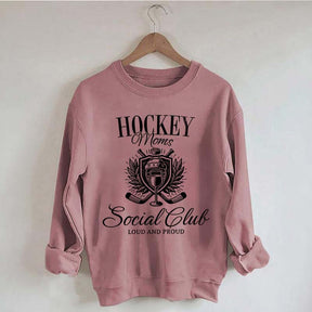Hockey Moms Social Club Loud & Proud Sweatshirt