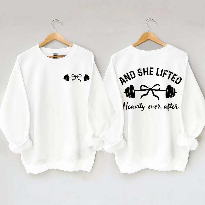 And She Lifted Heavily Ever After Weightlifting Sweatshirt