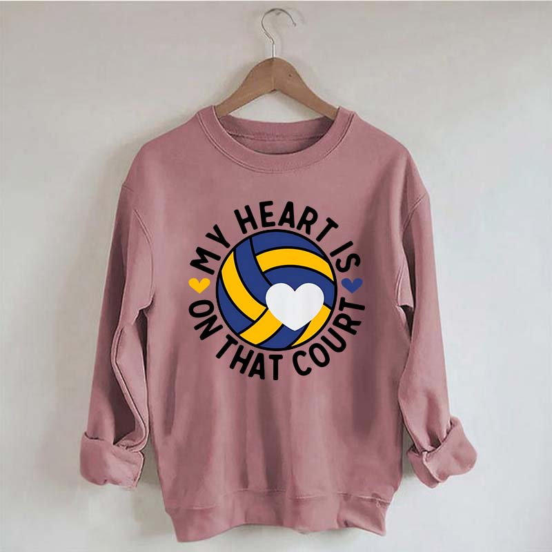 My Heart Is On The Court Volleyball Sweatshirt