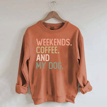 Weekends Coffee and My Dog Lover Sweatshirt