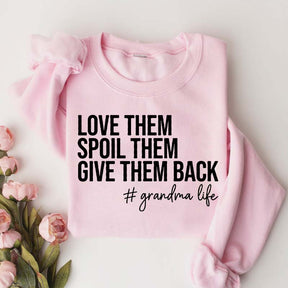 Funny Love Them Spoil Them Give Them Back Grandma Sweatshirt