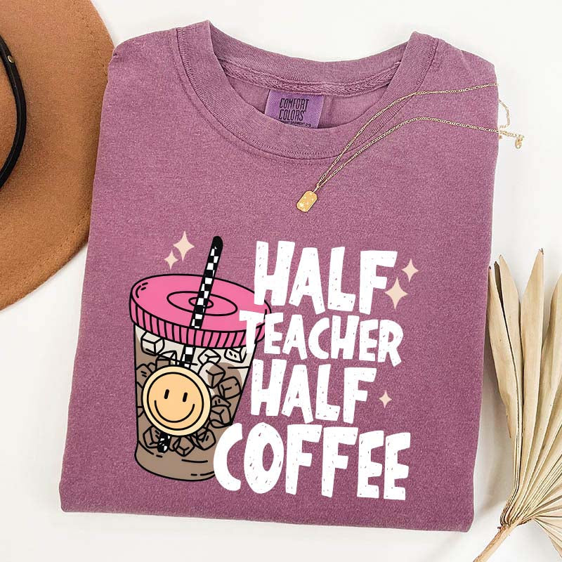 Half Teacher Half Coffee T-Shirt