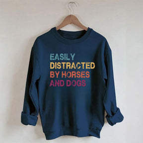 Easily Distracted by Horses and Dogs Sweatshirt
