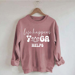 Life Happens Yoga Helps Quotes Sweatshirt