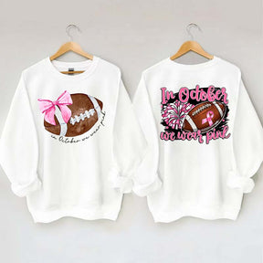 In October We Wear Pink Football Sweatshirt