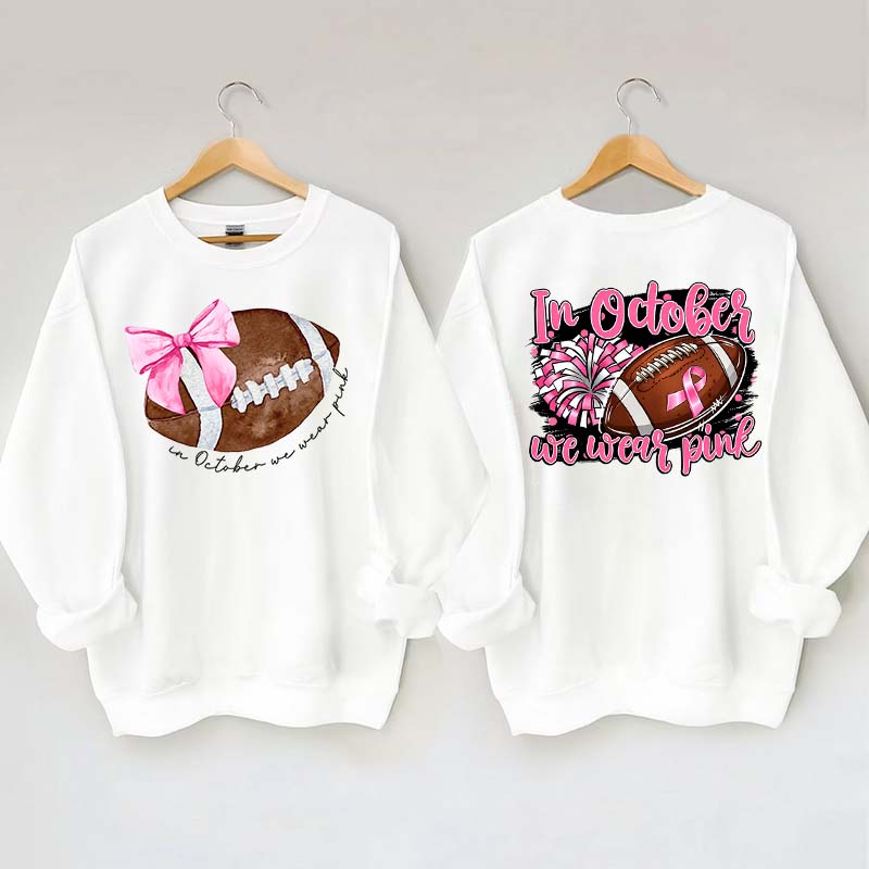 In October We Wear Pink Football Sweatshirt