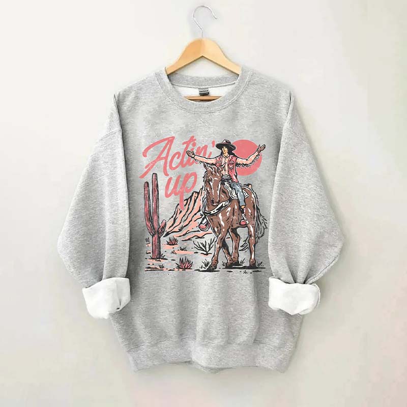 Actin' Up Sweatshirt