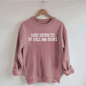Funny Easily Distracted By Dogs And Books Lover Sweatshirt