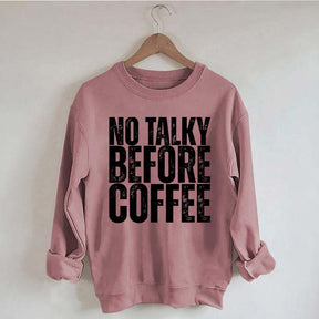 No Talky Before Coffee Sweatshirt